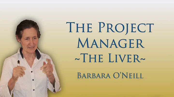 The Project Manager (The Liver) - Barbara O'Neill