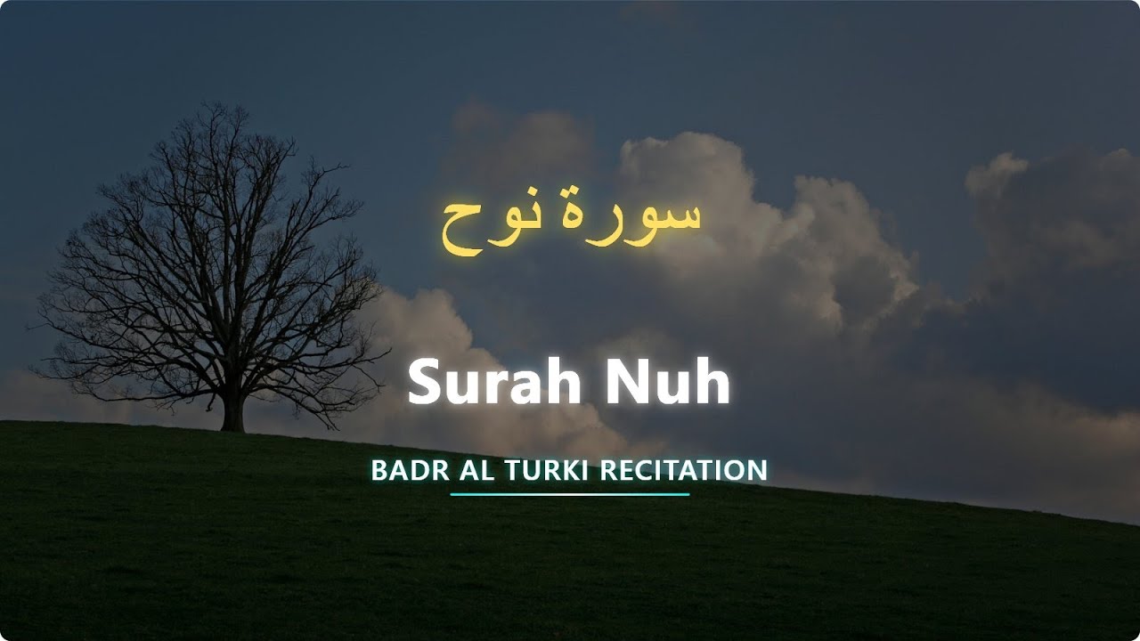 Nūḥ | سورة نوح | Badr Al Turki | English Translation | بدر التركي