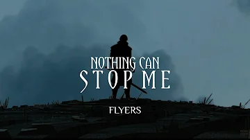 Flyers - "Nothing Can Stop Me" Lyrics