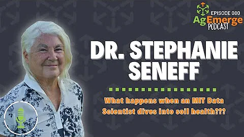 AgEmerge Podcast 080 with  Dr Stephanie Seneff
