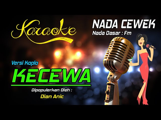 Karaoke KECEWA - Dian Anic ( Nada Cewek ) class=