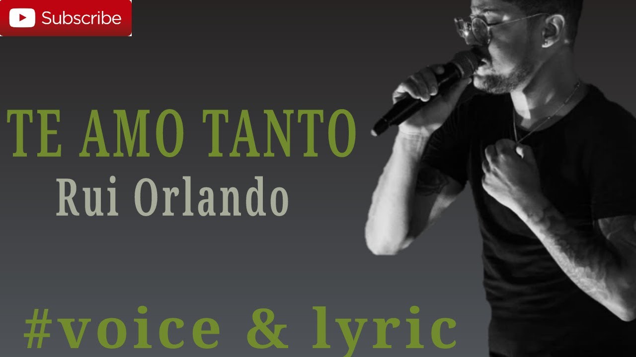 RUI ORLANDO TE AMO TANTO (LETRA YouTube