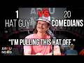 1 Hat Guy VS 20 Comedians | Arounded