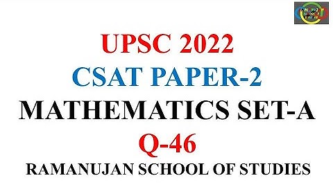 UPSC Prelims 2022 G S Paper 2 (CSAT) || Mathematics Q 46