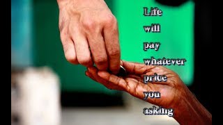 Life will pay whatever price you ask for it. "Tony Robbins"