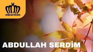 ABDULLAH SERDİM -  İNSANLIK BENDE KALSIN