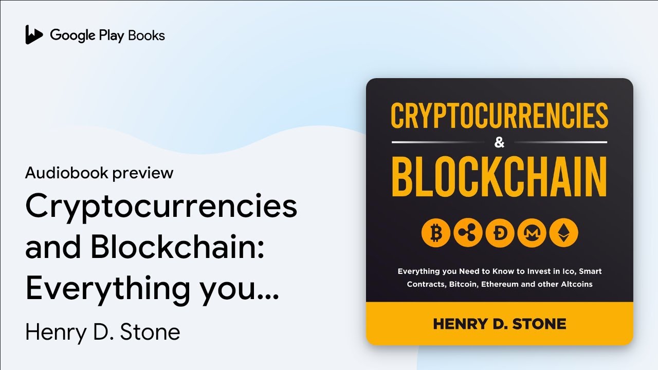 Cryptocurrencies and Blockchain: Everything you… by Henry D. Stone ·  Audiobook preview