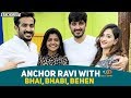 Anchor Ravi With B3 by Bhai, Bhabi & Behen - Full Interview