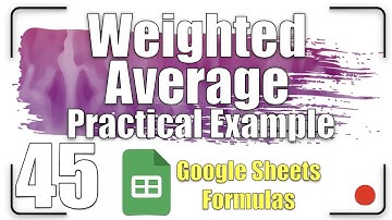 Weighted Average - Practical Example| Google Sheets Formulas 45