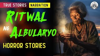 Ritwal ng Albulayo Horror Stories - Tagalog Horror Stories (True Stories)