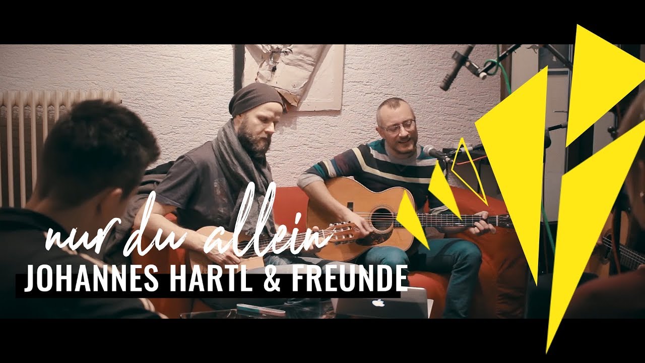 Johannes Hartl und Freunde - nur du allein