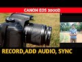 Canon eos 3000d ||  how to record video in dslr || add audio in dslr|| boya mic audio fix
