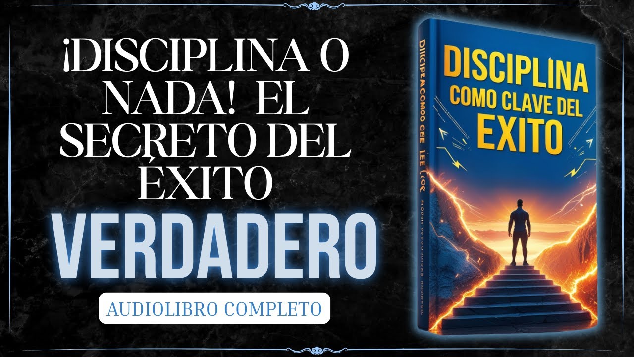 DISCIPLINA: El Audiolibro Que Puede Cambiar Tu Vida 🔥 (Escúchalo ...