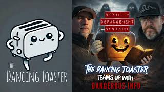 Nephilim Derangement Syndrome- Academic War on Genesis 6- Dancing Toaster - Ep 54 w Dangerous Info