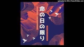 01. Inochi No Hino Kagiri