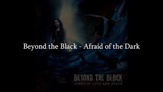 Watch Beyond The Black Afraid Of The Dark video