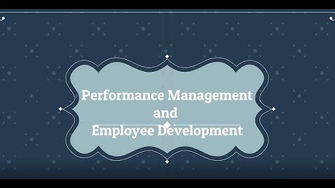 Performance Management and Employee Development