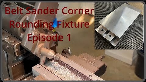 Belt Sander Fixture Episode 1