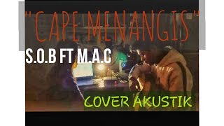 Capeh Menangis - S.O.B X M.A.C - (OFFICIAL LIRIK) syg sudah ka sa cape menangis
