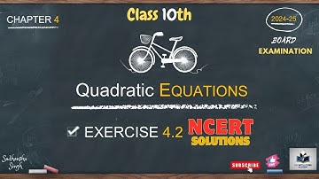 Class 10 NCERT Math Chapter 4: Quadratic Equations - Exercise 4.2 Solution | Step-by-Step Guide
