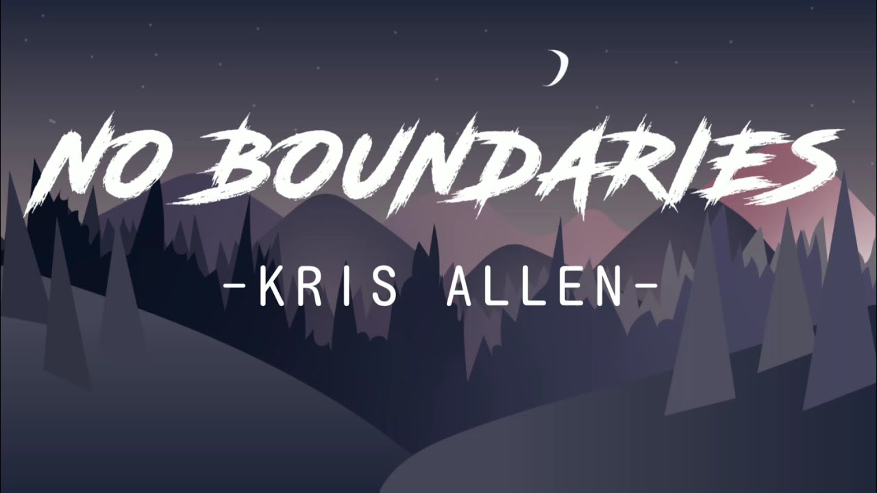 Kris Allen - No Boundaries (Lyrics) 
