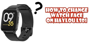 HOW TO CHANGE WATCH FACES ON XIAOMI HAYLOU LS01 SMARTWATCH | ENGLISH
