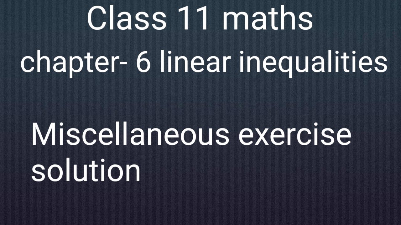 NCERT class 11 maths chapter- 6 Linear inequalities: Miscellaneous ...