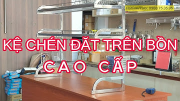 Kệ úp chén dĩa đa năng đặt trên bồn rửa chén inox 304 cao cấp KC017 [0988.75.35.95]