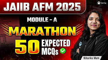JAIIB Marathon AFM | JAIIB May 2025 Maha Marathon | AFM Module A Important Topics & Expected MCQs