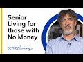 Senior living for those with no money