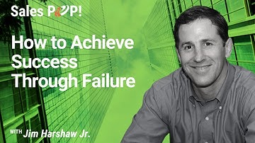 How to Achieve Success Through Failure with Jim Harshaw Jr.