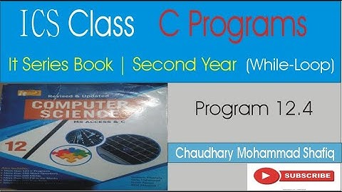 program 12.4 | loop | while loop | c programs | chaudhary mohammad shafiq | ics class | second year