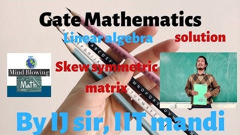 Gate Mathematics solution on linear algebra| skew symmetric matrix