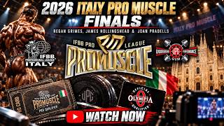 2026 Italy ProMuscle Finals Live Breakdown | Regan Grimes, James Hollingshead & Joan Pradells