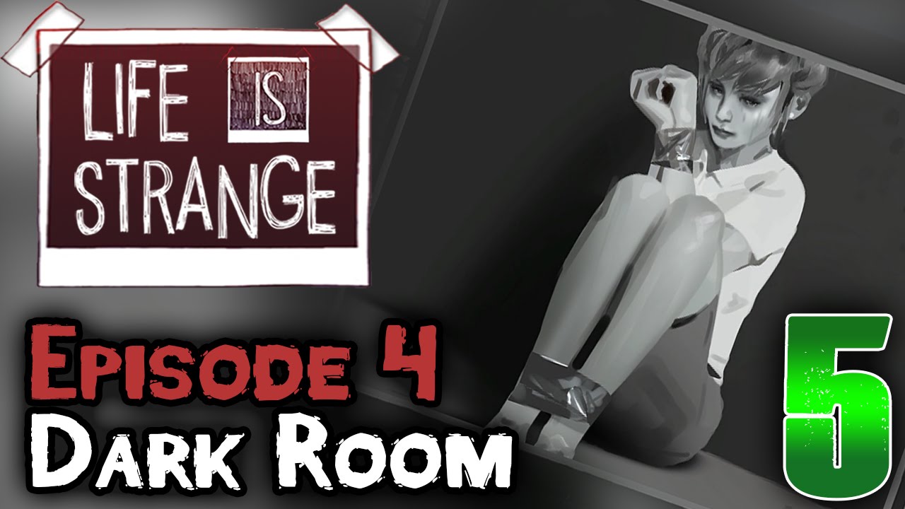Life Is Strange Episode 4 "Dark Room" Playthrough Part 5 In The