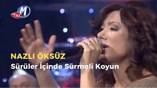 Nazli Öksüz - Sürüler İçinde Sürmeli Koyun Kırıkkale Türküsü