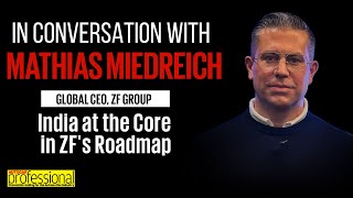 Zf Eyes Accelerated India Growth As Indiaeu Fta Gains Ground Matthias Miedrich, Ceo, Zf Group