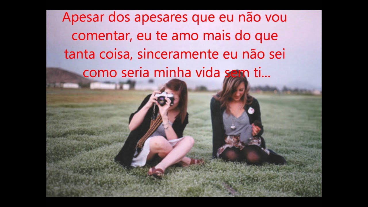 Pra melhor amiga do mundo ∞ - YouTube