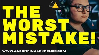 A HUGE MISTAKE FINAL EXPENSE AGENTS MAKE!
