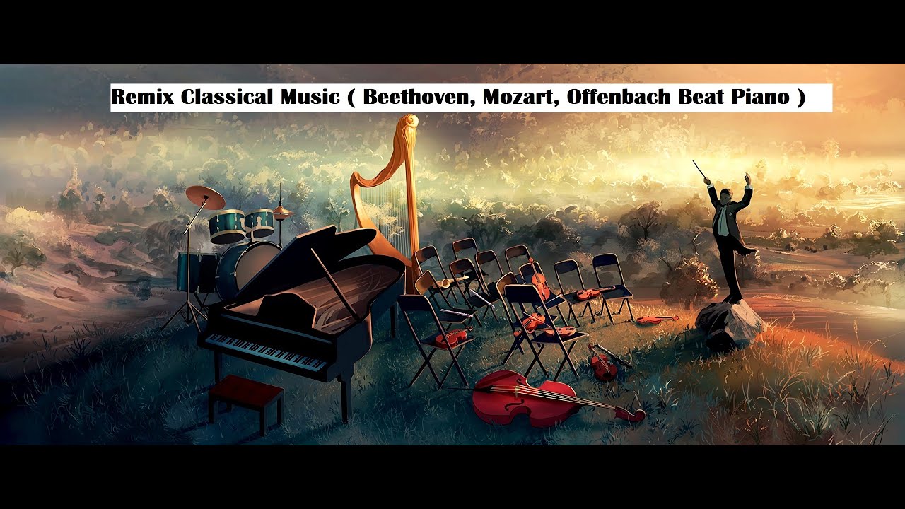 Mix Classical Music, Remix Piano Beat YouTube