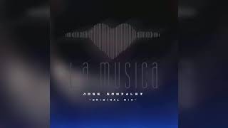 La Musica (Original Mix) Jose Gonzalez