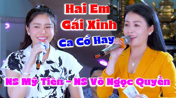 Hai Em Gái Xinh Ngang Tài Ngang Sắc NS Võ Ngọc Quyền & Mỹ Tiên. Hát Tặng Đại Gia Đình | Live Cổ Nhạc