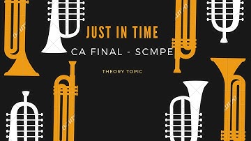 CA FINAL - SCMPE - THEORY - JIT - CHAPTER 3 LEAN SYSTEM AND INNOVATION