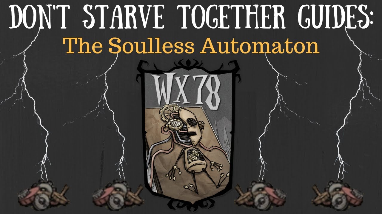 Starve Together Character Guide: WX-78 -