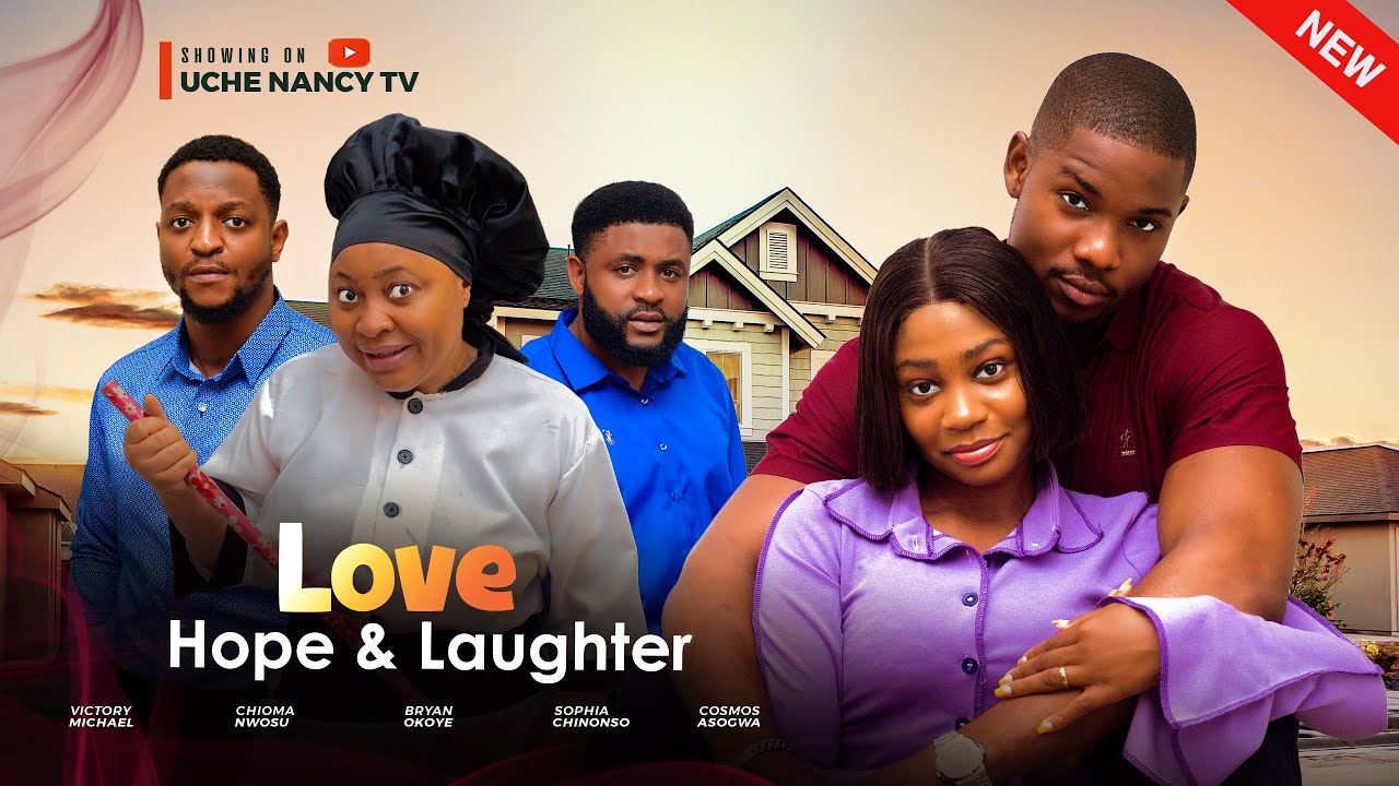 LOVE, HOPE & LAUGHTER - VICTORY MICHAEL, CHIOMA NWOSU, SOPHIA CHINONSO 2025 Latest Nollywood Mov