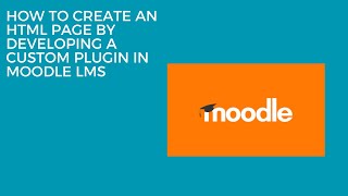 How to Create HTML Page by developing a Custom Plugin using Docker in Moodle LMS