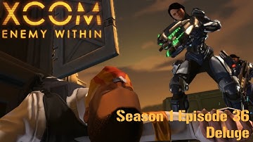 XCOM: EW Episode 36 - Deluge