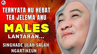 TERNYATA NU HEBAT TEA JELEMA ANU MALES LANTARAN....SIMAK || ABUYA UCI TURTUSI 