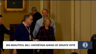 'Big Beautiful Bill' uncertain ahead of Senate vote