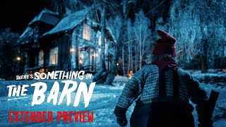THERE'S SOMETHING IN THE BARN – Extended Preview